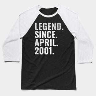 Legend since April 2001 Birthday Shirt Happy Birthday Shirts Baseball T-Shirt